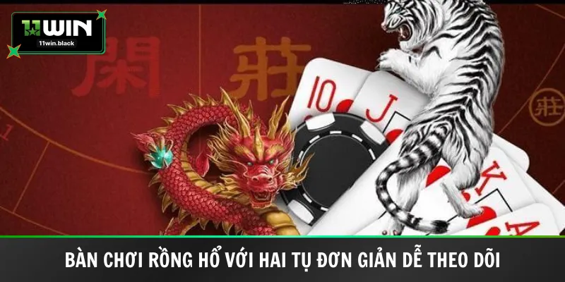 Bàn chơi rồng hổ với hai tụ đơn giản dễ theo dõi