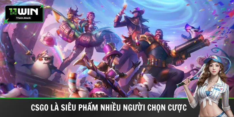 CSGO là siêu phẩm nhiều người chọn cược