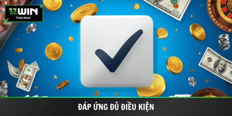 Đáp ứng đủ điều kiện