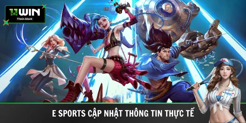 E sports cập nhật thông tin thực tế