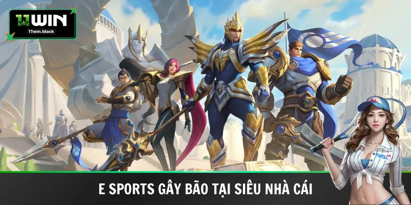 E sports gây bão tại siêu nhà cái