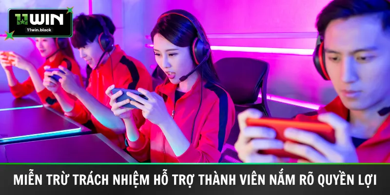 Miễn trừ trách nhiệm hỗ trợ thành viên nắm rõ quyền lợi
