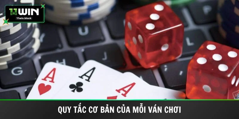 Quy tắc cơ bản của mỗi ván chơi
