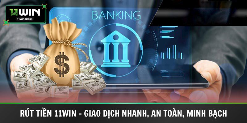 rút tiền 11Win