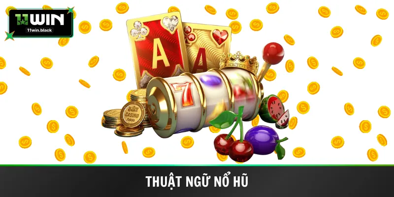 thuật ngữ nổ hũ