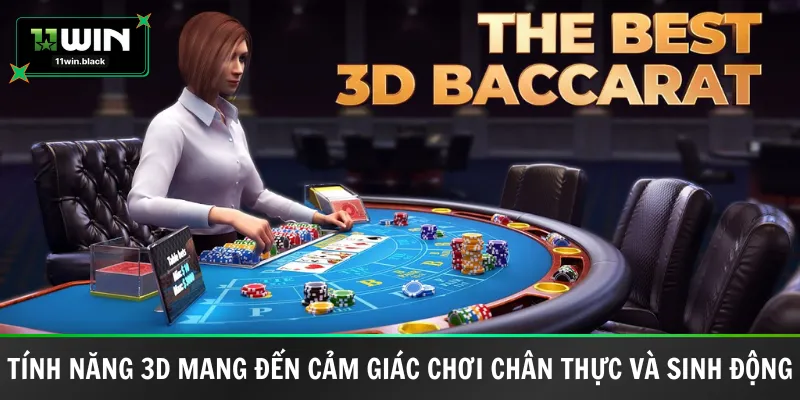 Tính năng 3D mang đến cảm giác chơi chân thực và sinh động