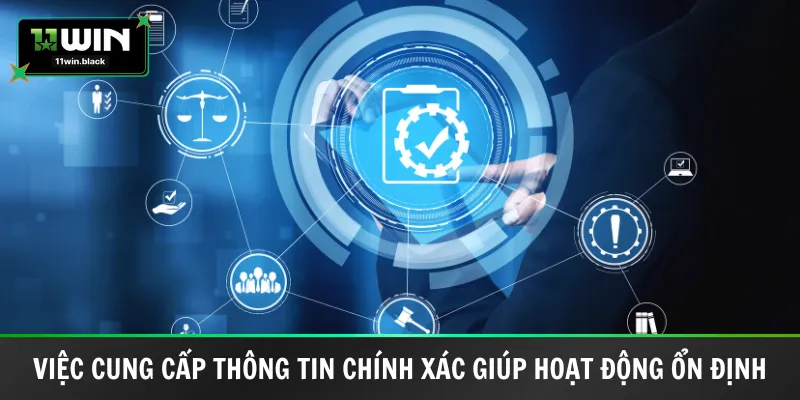 Việc cung cấp thông tin chính xác giúp hoạt động ổn định